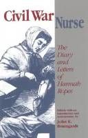 the diary and letters of Union Civil War nurse, Hannah Ropes