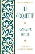 The Coquette, 1797 novel by Hannah Webster Foster