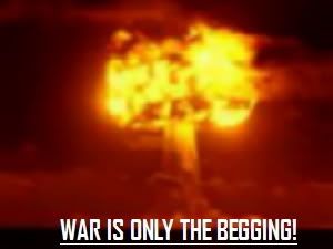 war is only the begging