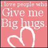 big hugz