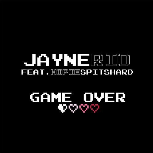 Game Over by Jayne Rio x Hopie Spitshard