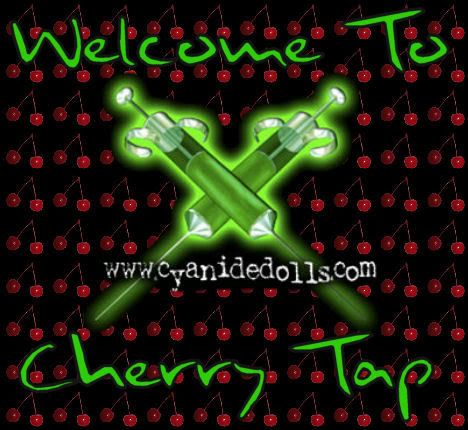 The Cyanide Dolls Welcomes you to Cherry Tap